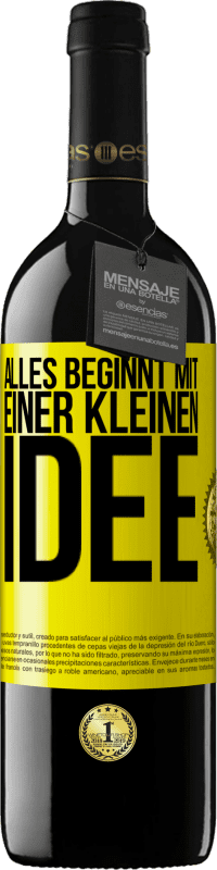 39,95 € | Rotwein RED Ausgabe MBE Reserve Alles beginnt mit einer kleinen Idee Gelbes Etikett. Anpassbares Etikett Reserve 12 Monate Ernte 2016 Tempranillo