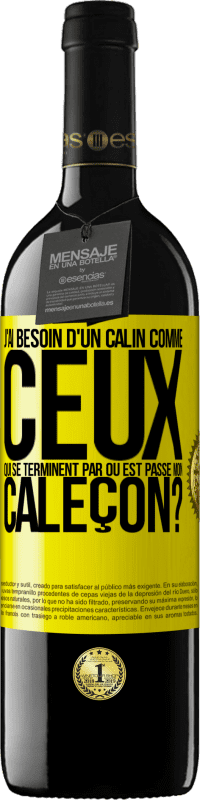 39,95 € | Vin rouge Édition RED MBE Réserve J'ai besoin d'un câlin comme ceux qui se terminent par Où est passé mon caleçon? Étiquette Jaune. Étiquette personnalisable Réserve 12 Mois Récolte 2015 Tempranillo