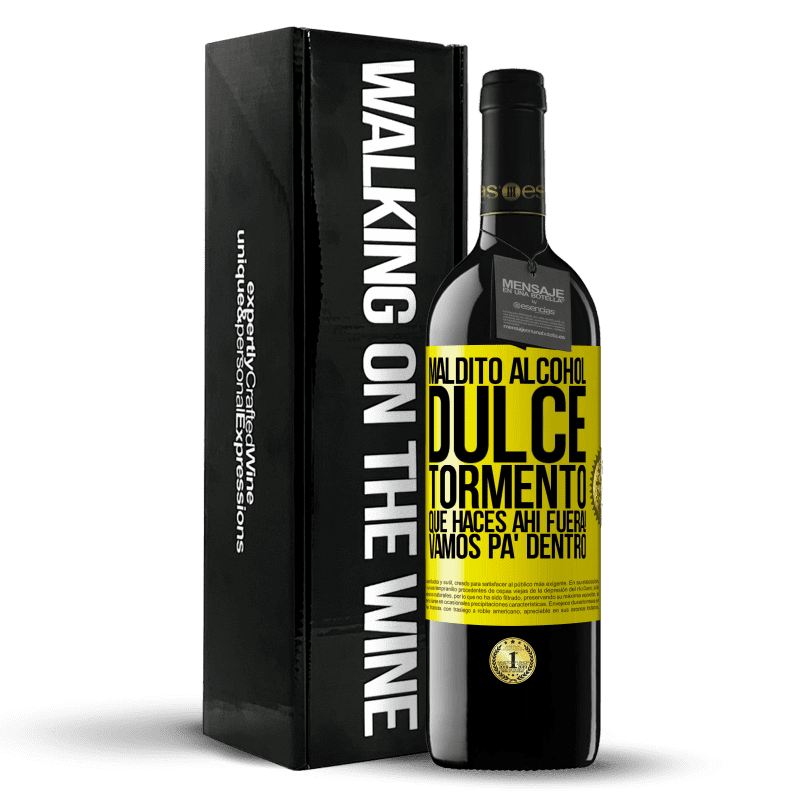 39,95 € Envío gratis | Vino Tinto Edición RED MBE Reserva Maldito alcohol, dulce tormento. Qué haces ahí fuera! Vamos pa' dentro Etiqueta Amarilla. Etiqueta personalizable Reserva 12 Meses Cosecha 2016 Tempranillo