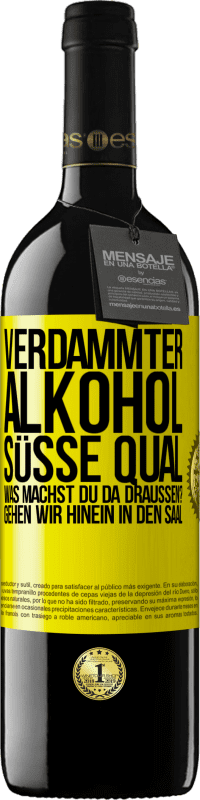 39,95 € | Rotwein RED Ausgabe MBE Reserve Verdammter Alkohol, süße Qual. Was machst du da draußen? Gehen wir hinein in den Saal Gelbes Etikett. Anpassbares Etikett Reserve 12 Monate Ernte 2015 Tempranillo