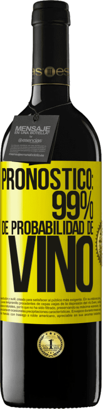 «Pronóstico: 99% de probabilidad de vino» Edición RED MBE Reserva