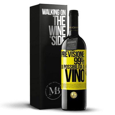 «Previsione: 99% di possibilità di vino» Edizione RED MBE Riserva