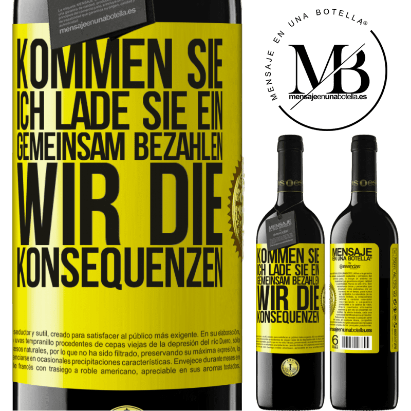 39,95 € Kostenloser Versand | Rotwein RED Ausgabe MBE Reserve Komm, ich lade dich ein, gemeinsam zahlen wir die Konsequenzen Gelbes Etikett. Anpassbares Etikett Reserve 12 Monate Ernte 2014 Tempranillo