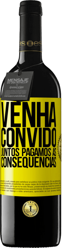 39,95 € Envio grátis | Vinho tinto Edição RED MBE Reserva Venha, convido, juntos pagamos as consequências Etiqueta Amarela. Etiqueta personalizável Reserva 12 Meses Colheita 2014 Tempranillo