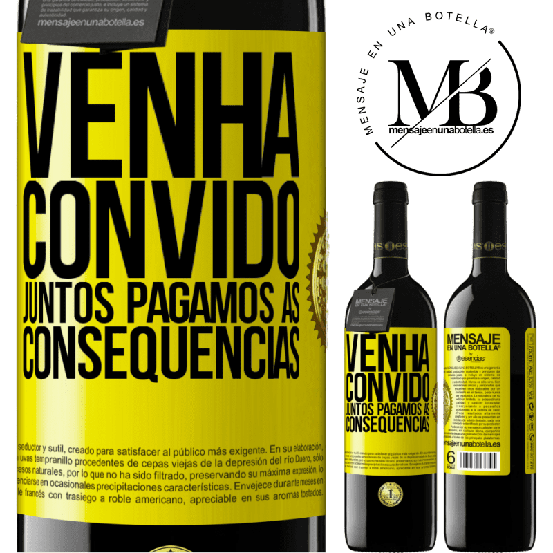 39,95 € Envio grátis | Vinho tinto Edição RED MBE Reserva Venha, convido, juntos pagamos as consequências Etiqueta Amarela. Etiqueta personalizável Reserva 12 Meses Colheita 2014 Tempranillo