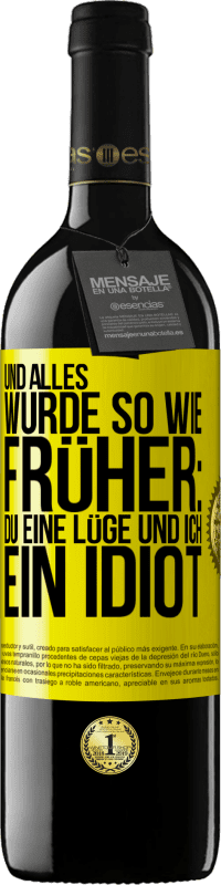 39,95 € | Rotwein RED Ausgabe MBE Reserve Und alles wurde so wie früher: Du eine Lüge und ich ein Idiot Gelbes Etikett. Anpassbares Etikett Reserve 12 Monate Ernte 2015 Tempranillo