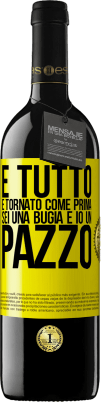 Spedizione Gratuita | Vino rosso Edizione RED MBE Riserva E tutto è tornato come prima. Sei una bugia e io un pazzo Etichetta Gialla. Etichetta personalizzabile Riserva 12 Mesi Raccogliere 2014 Tempranillo