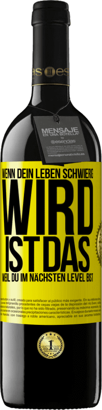 39,95 € | Rotwein RED Ausgabe MBE Reserve Wenn dein Leben schwierig wird, ist das, weil du im nächsten Level bist Gelbes Etikett. Anpassbares Etikett Reserve 12 Monate Ernte 2014 Tempranillo