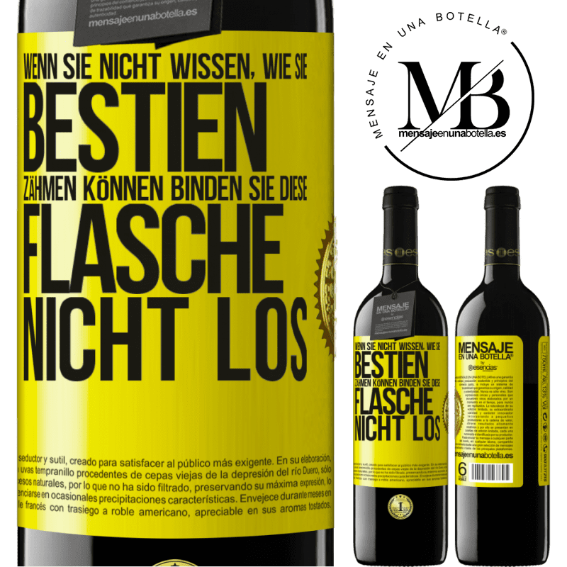 39,95 € Kostenloser Versand | Rotwein RED Ausgabe MBE Reserve Wenn du keine Bestien zähmen kannst, entbinde diese Flasche nicht Gelbes Etikett. Anpassbares Etikett Reserve 12 Monate Ernte 2016 Tempranillo
