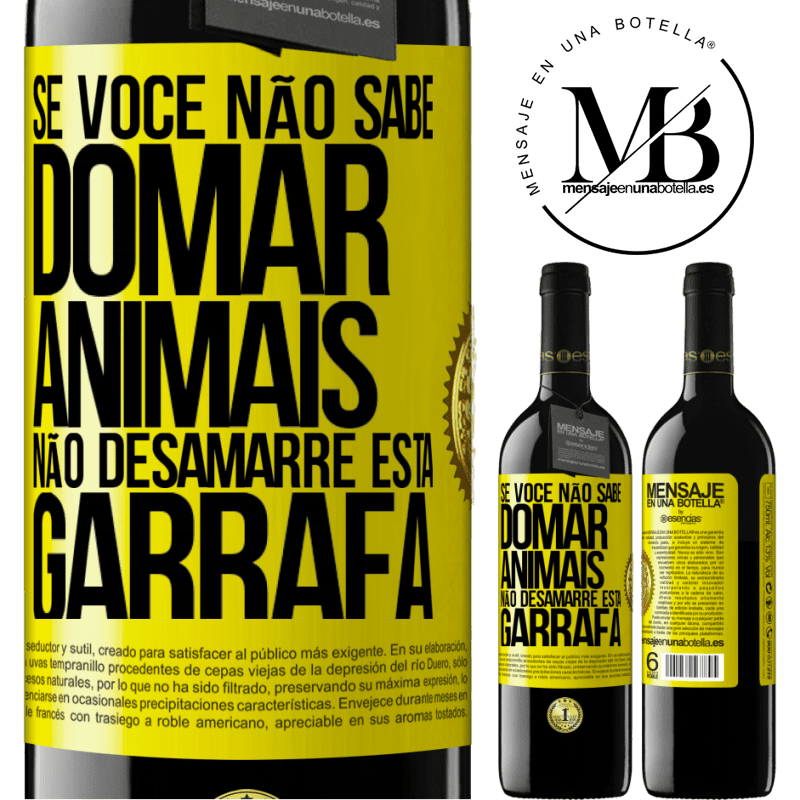 39,95 € Envio grátis | Vinho tinto Edição RED MBE Reserva Se você não sabe domar animais, não desamarre esta garrafa Etiqueta Amarela. Etiqueta personalizável Reserva 12 Meses Colheita 2014 Tempranillo