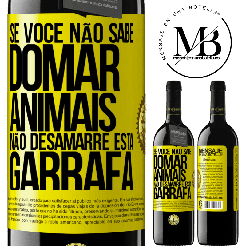 39,95 € Envio grátis | Vinho tinto Edição RED MBE Reserva Se você não sabe domar animais, não desamarre esta garrafa Etiqueta Amarela. Etiqueta personalizável Reserva 12 Meses Colheita 2016 Tempranillo