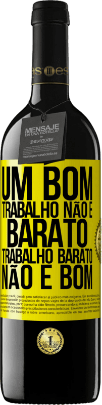39,95 € Envio grátis | Vinho tinto Edição RED MBE Reserva Um bom trabalho não é barato. Trabalho barato não é bom Etiqueta Amarela. Etiqueta personalizável Reserva 12 Meses Colheita 2016 Tempranillo