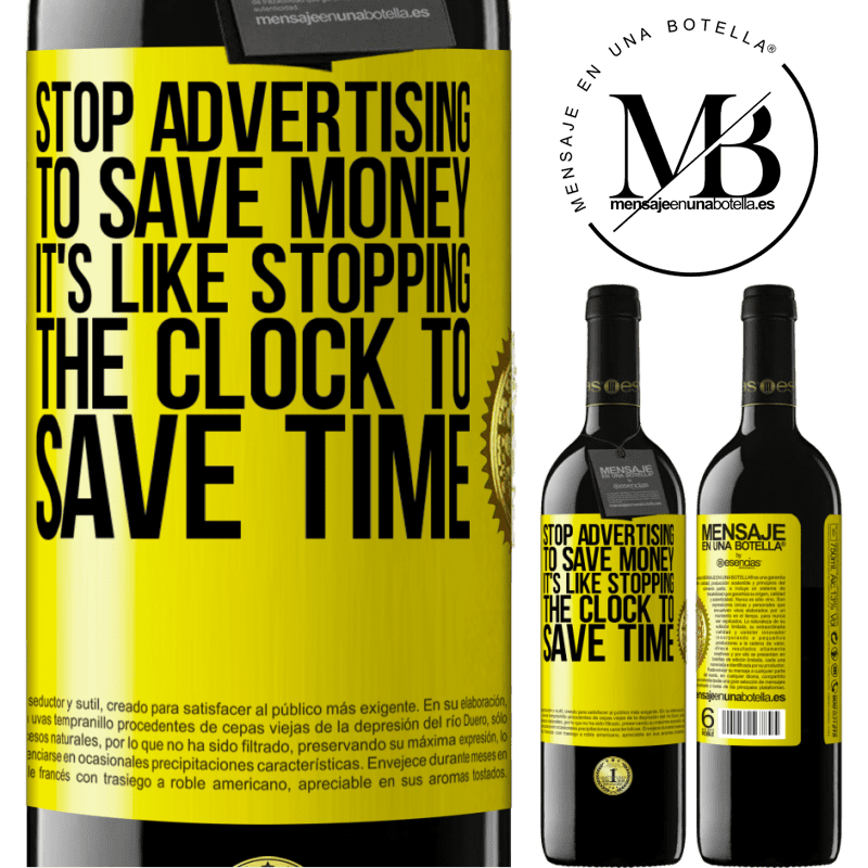 24,95 € Free Shipping | Red Wine RED Edition Crianza 6 Months Stop advertising to save money, it's like stopping the clock to save time Yellow Label. Customizable label Aging in oak barrels 6 Months Harvest 2019 Tempranillo