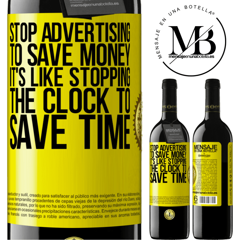 39,95 € Free Shipping | Red Wine RED Edition MBE Reserve Stop advertising to save money, it's like stopping the clock to save time Yellow Label. Customizable label Reserve 12 Months Harvest 2014 Tempranillo