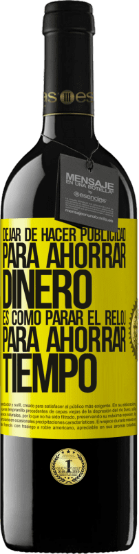 39,95 € Envío gratis | Vino Tinto Edición RED MBE Reserva Dejar de hacer publicidad para ahorrar dinero, es como parar el reloj para ahorrar tiempo Etiqueta Amarilla. Etiqueta personalizable Reserva 12 Meses Cosecha 2016 Tempranillo