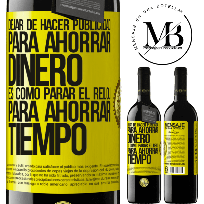39,95 € Envío gratis | Vino Tinto Edición RED MBE Reserva Dejar de hacer publicidad para ahorrar dinero, es como parar el reloj para ahorrar tiempo Etiqueta Amarilla. Etiqueta personalizable Reserva 12 Meses Cosecha 2016 Tempranillo