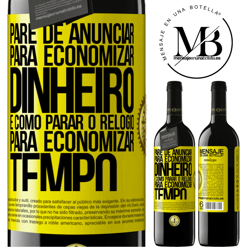 39,95 € Envio grátis | Vinho tinto Edição RED MBE Reserva Pare de anunciar para economizar dinheiro, é como parar o relógio para economizar tempo Etiqueta Amarela. Etiqueta personalizável Reserva 12 Meses Colheita 2014 Tempranillo