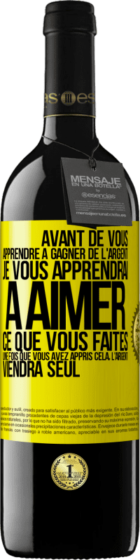 «Avant de vous apprendre à gagner de l'argent, je vous apprendrai à aimer ce que vous faites. Une fois que vous avez appris cela,» Édition RED MBE Réserve