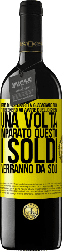 39,95 € Spedizione Gratuita | Vino rosso Edizione RED MBE Riserva Prima di insegnarti a guadagnare soldi, ti insegnerò ad amare quello che fai. Una volta imparato questo, i soldi verranno da Etichetta Gialla. Etichetta personalizzabile Riserva 12 Mesi Raccogliere 2015 Tempranillo