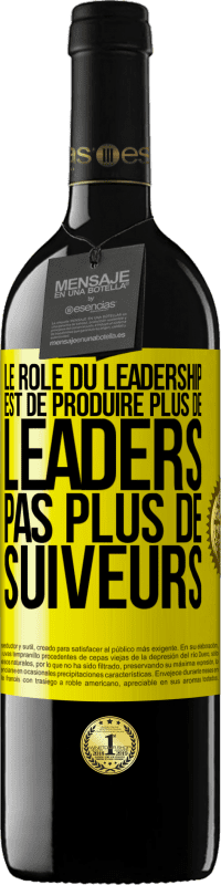 «Le rôle du leadership est de produire plus de leaders pas plus de suiveurs» Édition RED MBE Réserve