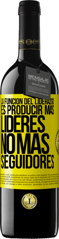 «La función del liderazgo es producir más líderes, no más seguidores» Edición RED MBE Reserva