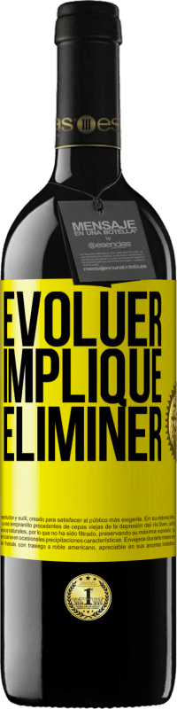 39,95 € | Vin rouge Édition RED MBE Réserve Évoluer implique éliminer Étiquette Jaune. Étiquette personnalisable Réserve 12 Mois Récolte 2015 Tempranillo