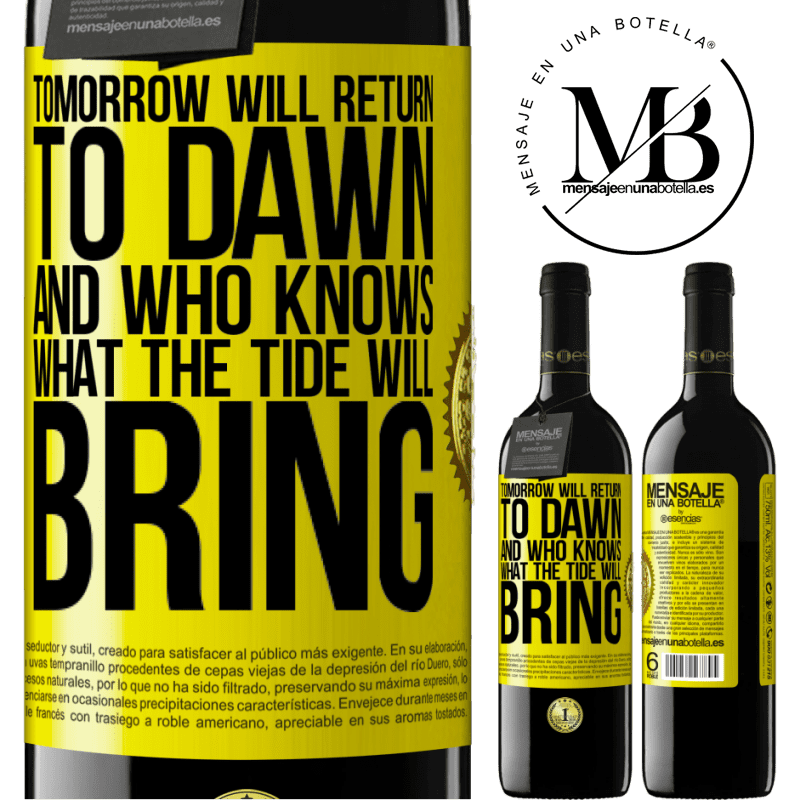 39,95 € Free Shipping | Red Wine RED Edition MBE Reserve Tomorrow will return to dawn and who knows what the tide will bring Yellow Label. Customizable label Reserve 12 Months Harvest 2014 Tempranillo