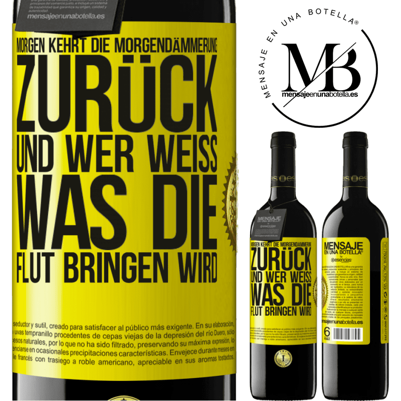 39,95 € Kostenloser Versand | Rotwein RED Ausgabe MBE Reserve Morgen kehrt die Morgendämmerung zurück und wer weiß .was die Flut bringen wird Gelbes Etikett. Anpassbares Etikett Reserve 12 Monate Ernte 2014 Tempranillo