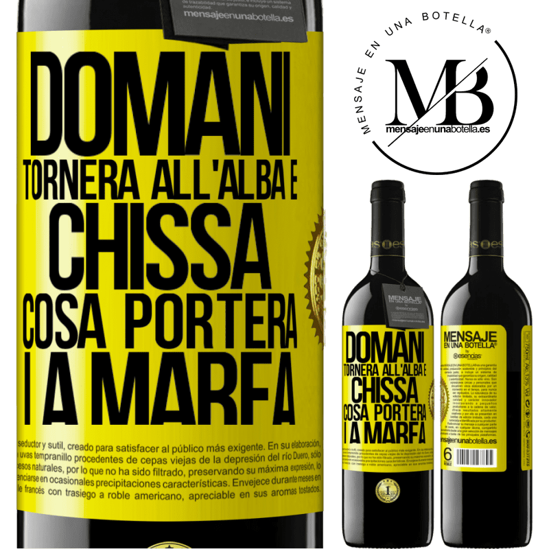 39,95 € Spedizione Gratuita | Vino rosso Edizione RED MBE Riserva Domani tornerà all'alba e chissà cosa porterà la marea Etichetta Gialla. Etichetta personalizzabile Riserva 12 Mesi Raccogliere 2014 Tempranillo