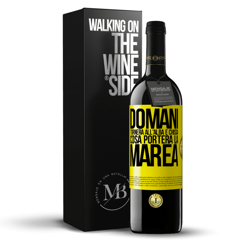 39,95 € Spedizione Gratuita | Vino rosso Edizione RED MBE Riserva Domani tornerà all'alba e chissà cosa porterà la marea Etichetta Gialla. Etichetta personalizzabile Riserva 12 Mesi Raccogliere 2015 Tempranillo