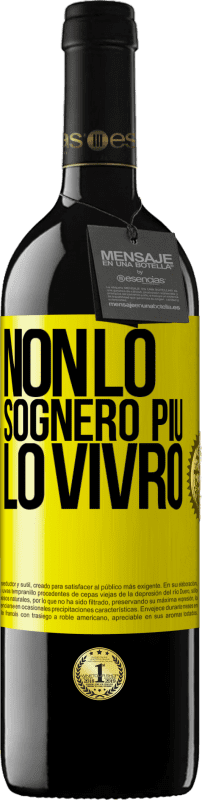 39,95 € | Vino rosso Edizione RED MBE Riserva Non lo sognerò più. Lo vivrò Etichetta Gialla. Etichetta personalizzabile Riserva 12 Mesi Raccogliere 2015 Tempranillo