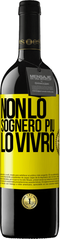 39,95 € | Vino rosso Edizione RED MBE Riserva Non lo sognerò più. Lo vivrò Etichetta Gialla. Etichetta personalizzabile Riserva 12 Mesi Raccogliere 2016 Tempranillo