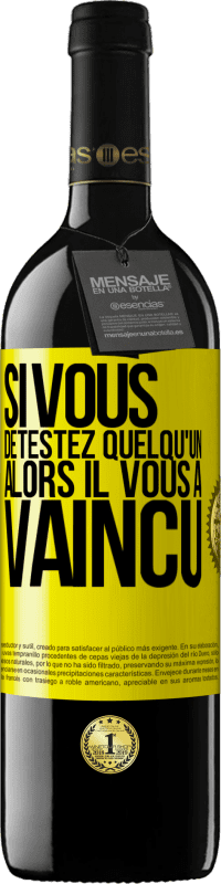 39,95 € | Vin rouge Édition RED MBE Réserve Si vous détestez quelqu'un, alors il vous a vaincu Étiquette Jaune. Étiquette personnalisable Réserve 12 Mois Récolte 2015 Tempranillo