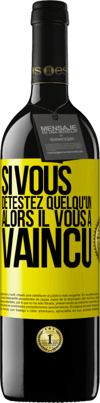 39,95 € Envoi gratuit | Vin rouge Édition RED MBE Réserve Si vous détestez quelqu'un, alors il vous a vaincu Étiquette Jaune. Étiquette personnalisable Réserve 12 Mois Récolte 2016 Tempranillo