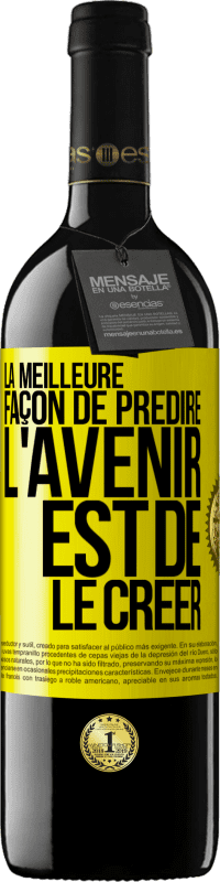 «La meilleure façon de prédire l'avenir est de le créer» Édition RED MBE Réserve