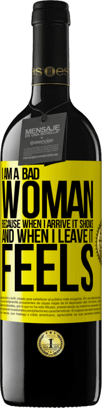 39,95 € | Red Wine RED Edition MBE Reserve I am a bad woman, because when I arrive it shows, and when I leave it feels Yellow Label. Customizable label Reserve 12 Months Harvest 2014 Tempranillo