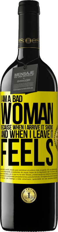 39,95 € | Red Wine RED Edition MBE Reserve I am a bad woman, because when I arrive it shows, and when I leave it feels Yellow Label. Customizable label Reserve 12 Months Harvest 2015 Tempranillo