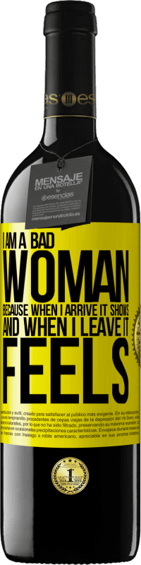 39,95 € | Red Wine RED Edition MBE Reserve I am a bad woman, because when I arrive it shows, and when I leave it feels Yellow Label. Customizable label Reserve 12 Months Harvest 2016 Tempranillo