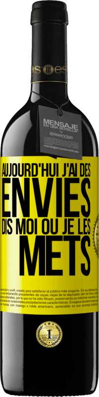 39,95 € | Vin rouge Édition RED MBE Réserve Aujourd'hui j'ai des envies. Dis moi où je les mets Étiquette Jaune. Étiquette personnalisable Réserve 12 Mois Récolte 2016 Tempranillo