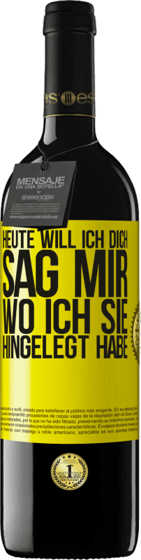 39,95 € | Rotwein RED Ausgabe MBE Reserve Heute will ich dich. Sag mir, wo ich sie hingelegt habe Gelbes Etikett. Anpassbares Etikett Reserve 12 Monate Ernte 2015 Tempranillo