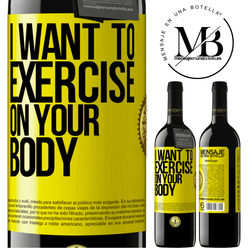 24,95 € Free Shipping | Red Wine RED Edition Crianza 6 Months I want to exercise on your body Yellow Label. Customizable label Aging in oak barrels 6 Months Harvest 2019 Tempranillo