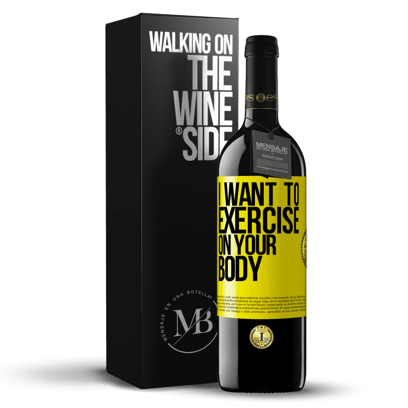 39,95 € Free Shipping | Red Wine RED Edition MBE Reserve I want to exercise on your body Yellow Label. Customizable label Reserve 12 Months Harvest 2014 Tempranillo