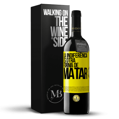 «La indiferencia es otra forma de matar» Edición RED MBE Reserva