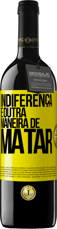 «Indiferença é outra maneira de matar» Edição RED MBE Reserva