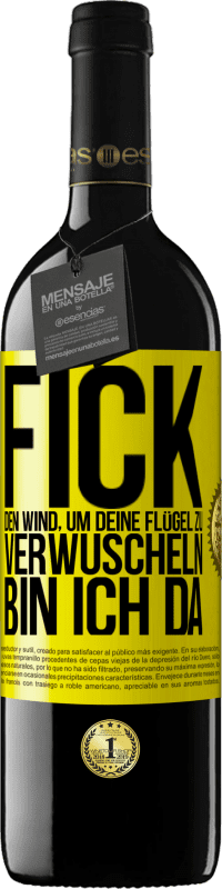 39,95 € | Rotwein RED Ausgabe MBE Reserve Fick den Wind, um deine Flügel zu verwuscheln, bin ich da Gelbes Etikett. Anpassbares Etikett Reserve 12 Monate Ernte 2015 Tempranillo