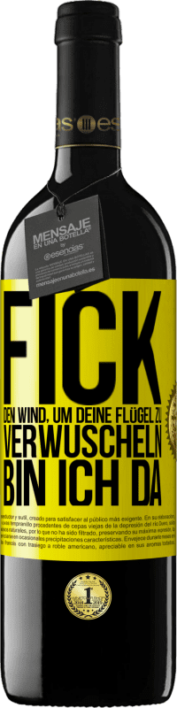 39,95 € Kostenloser Versand | Rotwein RED Ausgabe MBE Reserve Fick den Wind, um deine Flügel zu verwuscheln, bin ich da Gelbes Etikett. Anpassbares Etikett Reserve 12 Monate Ernte 2016 Tempranillo