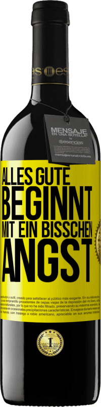 39,95 € Kostenloser Versand | Rotwein RED Ausgabe MBE Reserve Alles Gute beginnt mit ein bisschen Angst Gelbes Etikett. Anpassbares Etikett Reserve 12 Monate Ernte 2015 Tempranillo