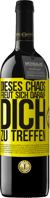 Kostenloser Versand | Rotwein RED Ausgabe MBE Reserve Dieses Chaos freut sich darauf, dich zu treffen Gelbes Etikett. Anpassbares Etikett Reserve 12 Monate Ernte 2014 Tempranillo