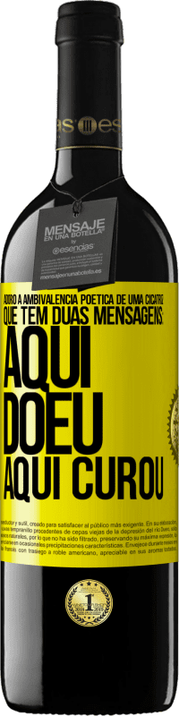 39,95 € | Vinho tinto Edição RED MBE Reserva Adoro a ambivalência poética de uma cicatriz, que tem duas mensagens: aqui doeu, aqui curou Etiqueta Amarela. Etiqueta personalizável Reserva 12 Meses Colheita 2016 Tempranillo