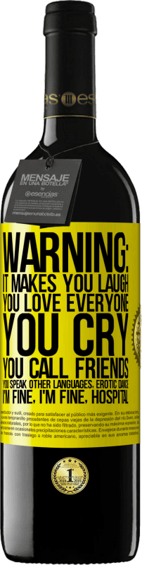 «Warning: it makes you laugh, you love everyone, you cry, you call friends, you speak other languages, erotic dance, I'm fine» RED Edition MBE Reserve